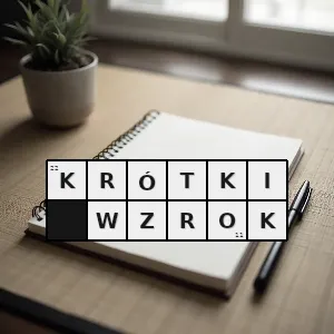 Hasło krzyżówkowe wada wzroku przy której dobrze widzi się przedmioty położone blisko natomiast te oddalone mają nieostre kształty - krótki wzrok – rozwiązanie, synonimy, podpowiedzi i definicje krzyżówkowe